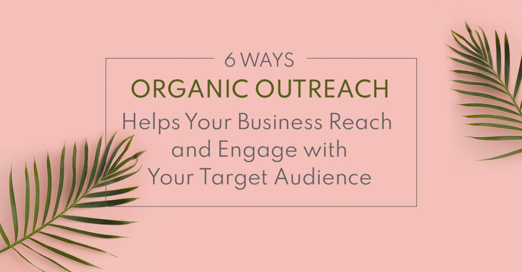 Six-Ways-Organic-Outreach-Helps-Your-Business-Reach-and-Engage-with-Your-Target-Audience-Spring-Creative-Nelson-BC-1024x535